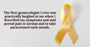 Read more about the article The first gynaecologist I ever saw practically laughed at me when I described my symptoms